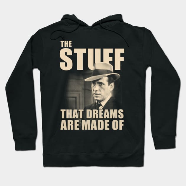 The Stuff That Dreams Are Made Of Hoodie by kostjuk